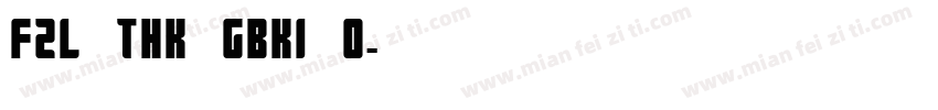 FZL THK GBKI 0字体转换